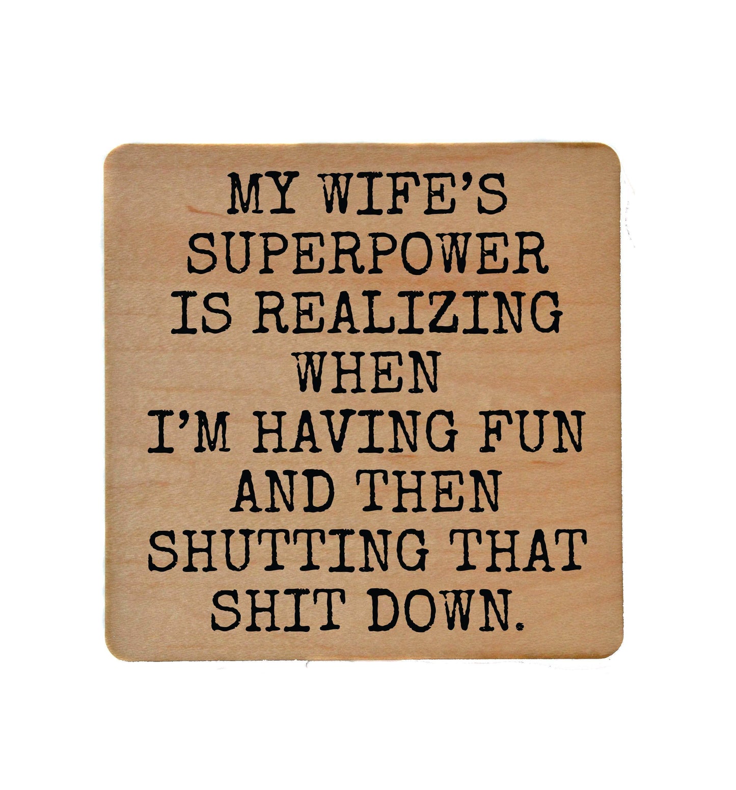 My Wife's Superpower - Wood Funny Coasters
