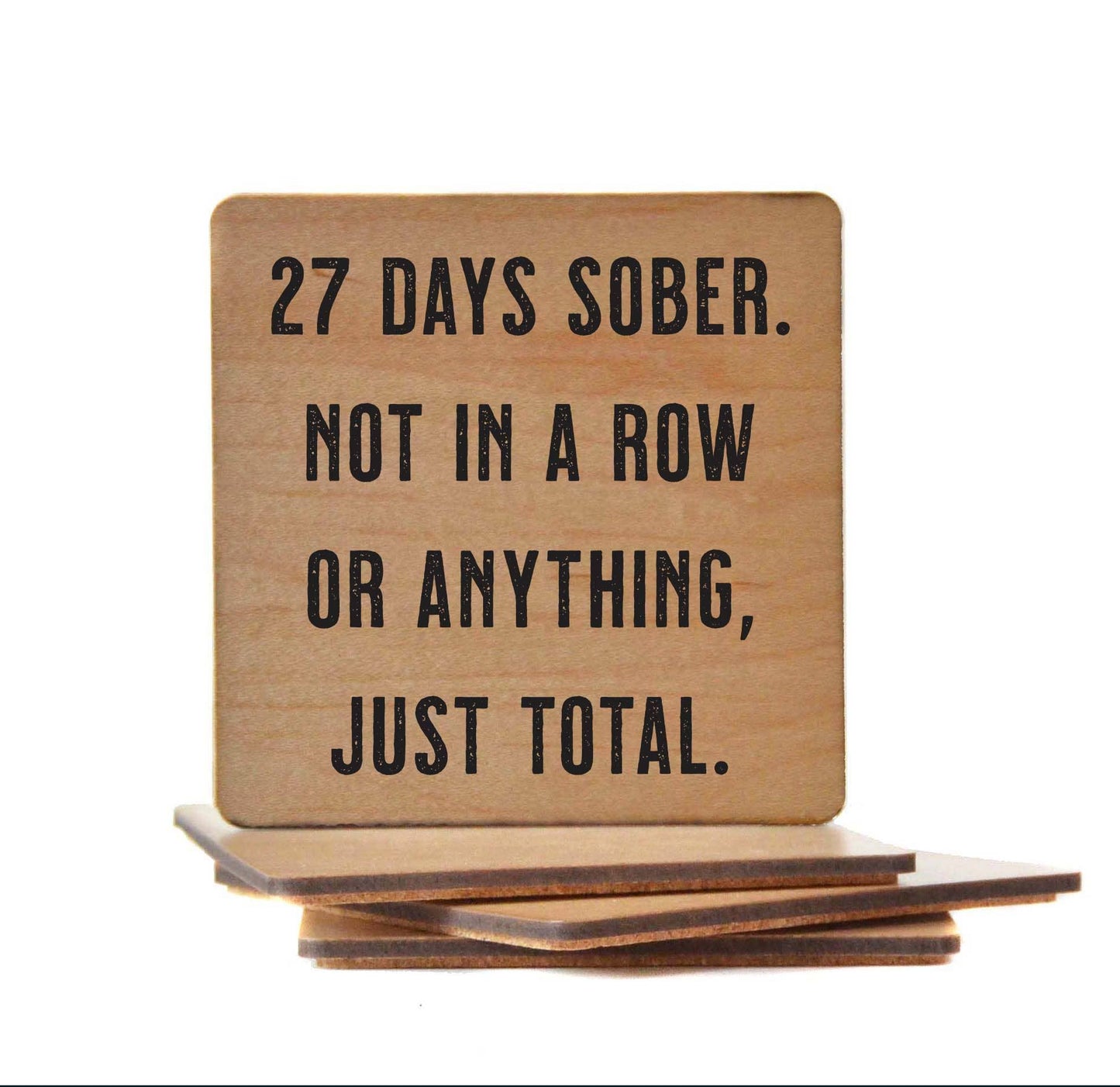 27 Days Sober - Funny Wood Coasters