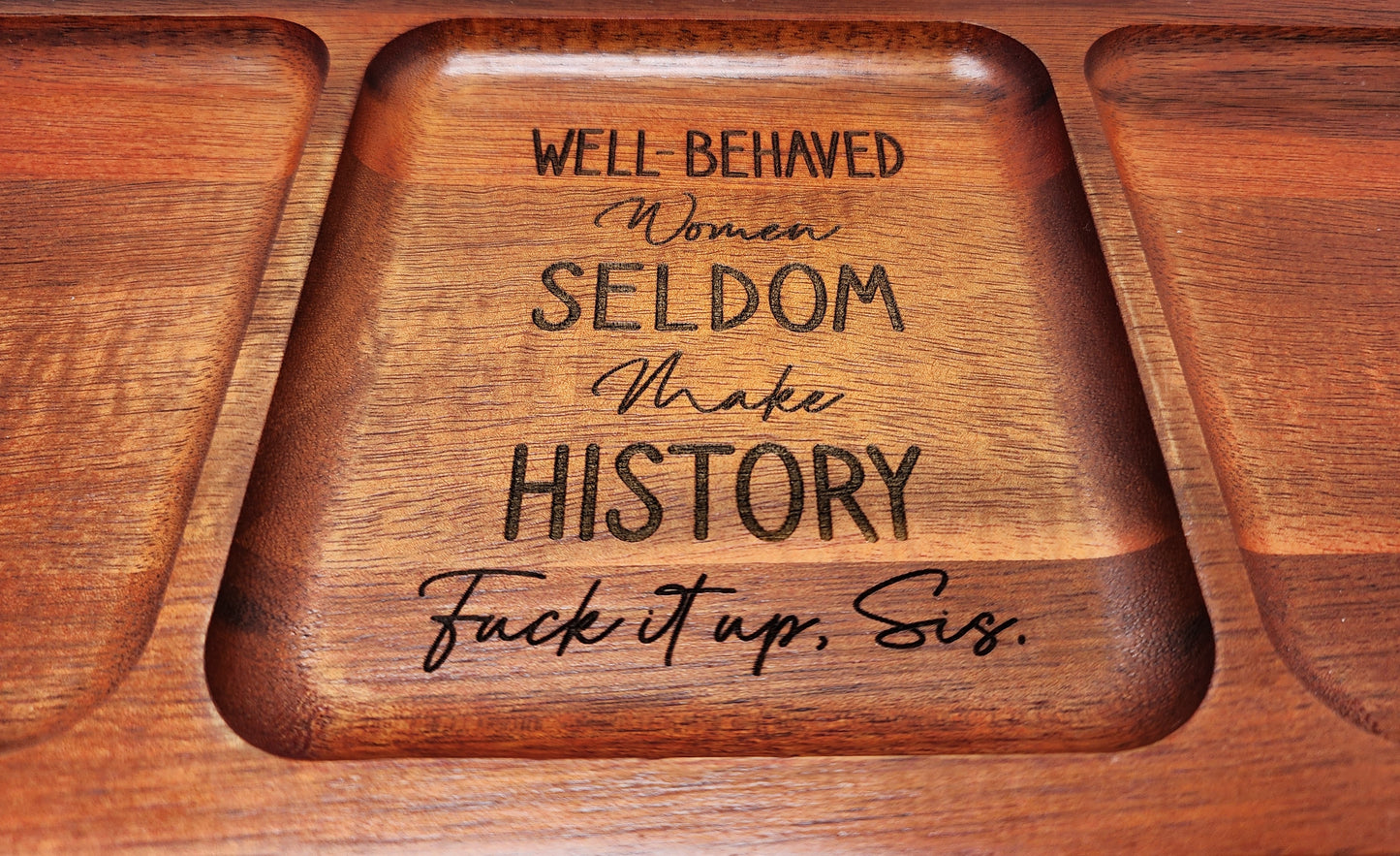 Well Behaved Women Seldom Make History Trinket Tray