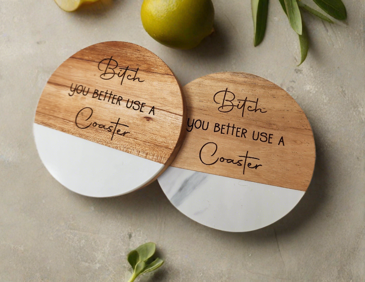 B*tch You Better Use a Coaster - Marble and Acacia Wood Coasters 2pc Set