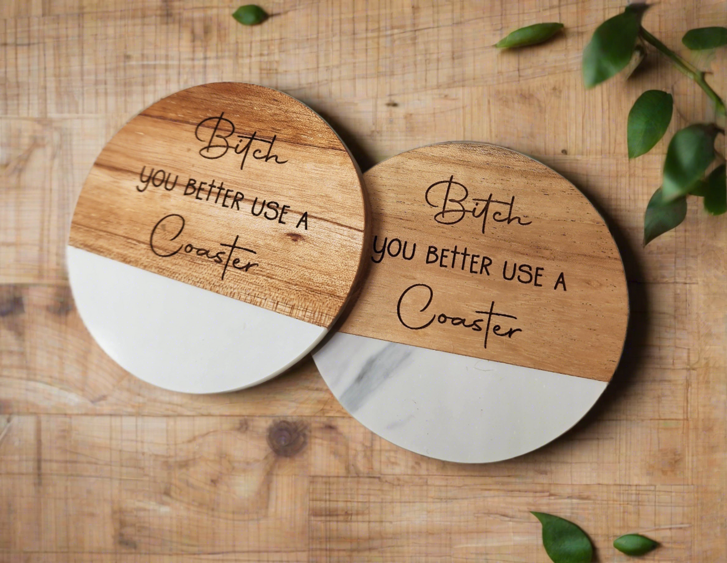 B*tch You Better Use a Coaster - Marble and Acacia Wood Coasters 2pc Set