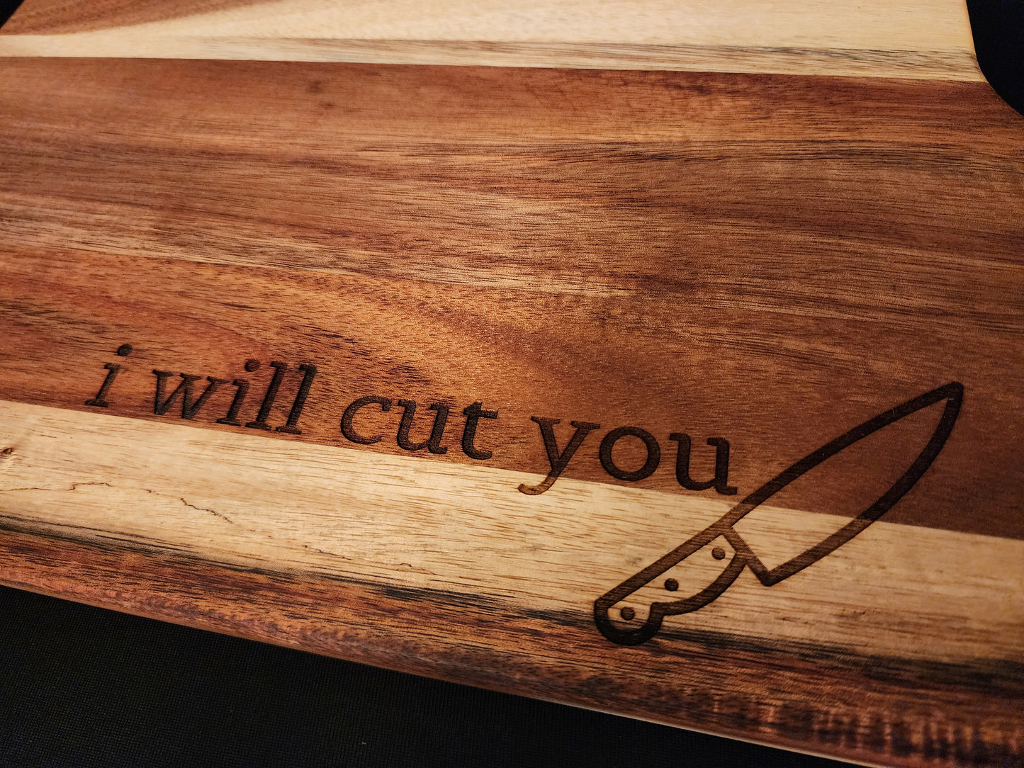 I Will Cut You Acacia Serving Board