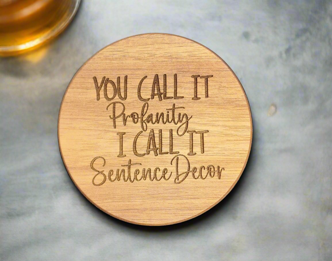 You Call It Profanity I Call It Sentence Decor - Funny Acacia Wood Coasters