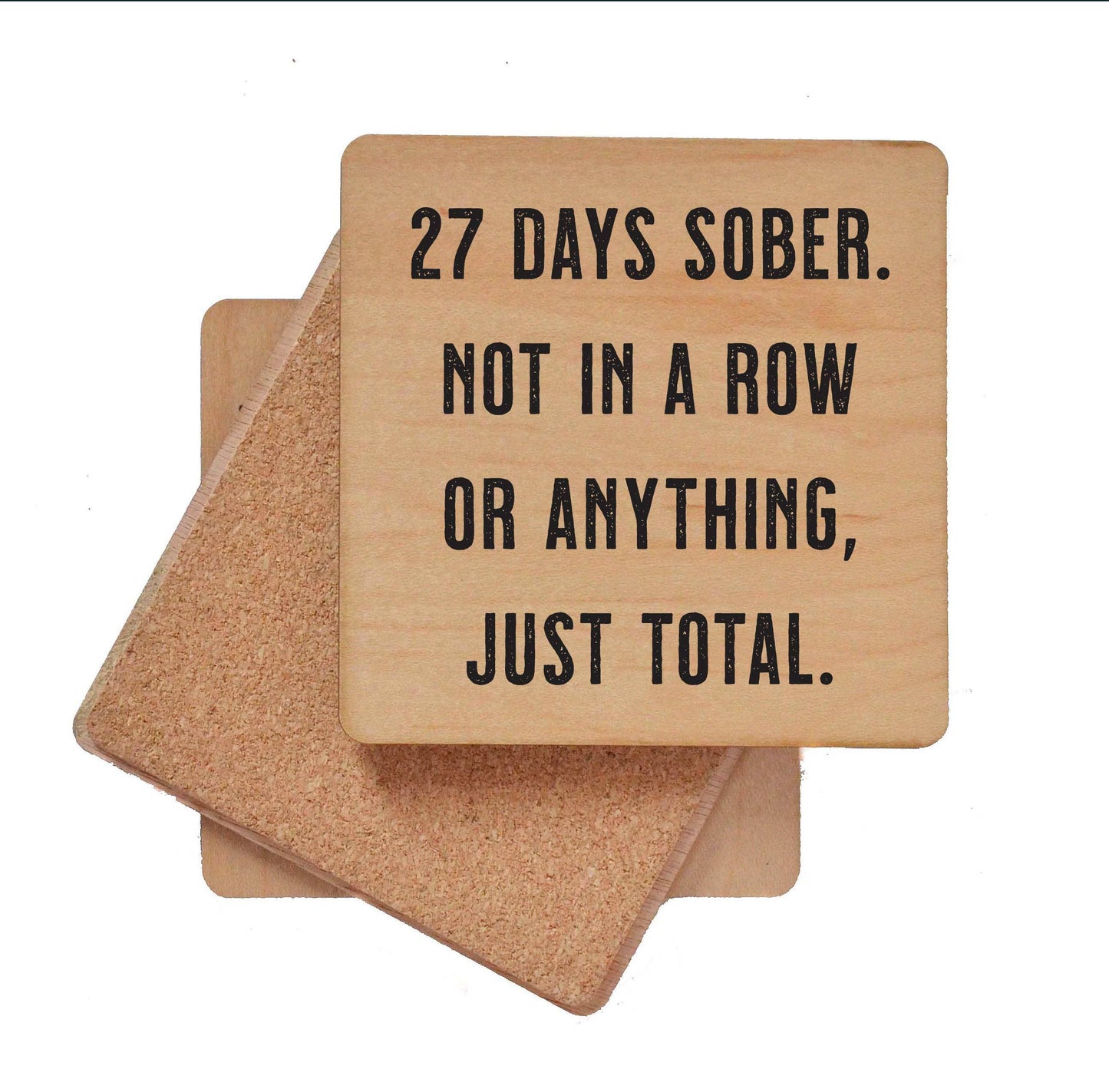 27 Days Sober - Funny Wood Coasters