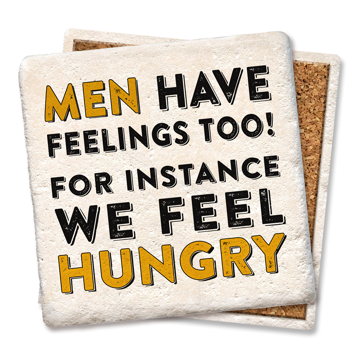 Men Have Feelings Too - Funny Ceramic Coasters