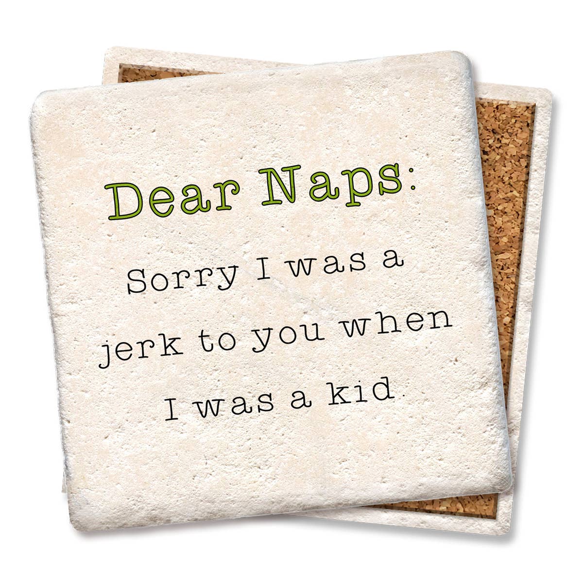 Dear Naps: Sorry I Was a Jerk To You - Funny Ceramic Coasters