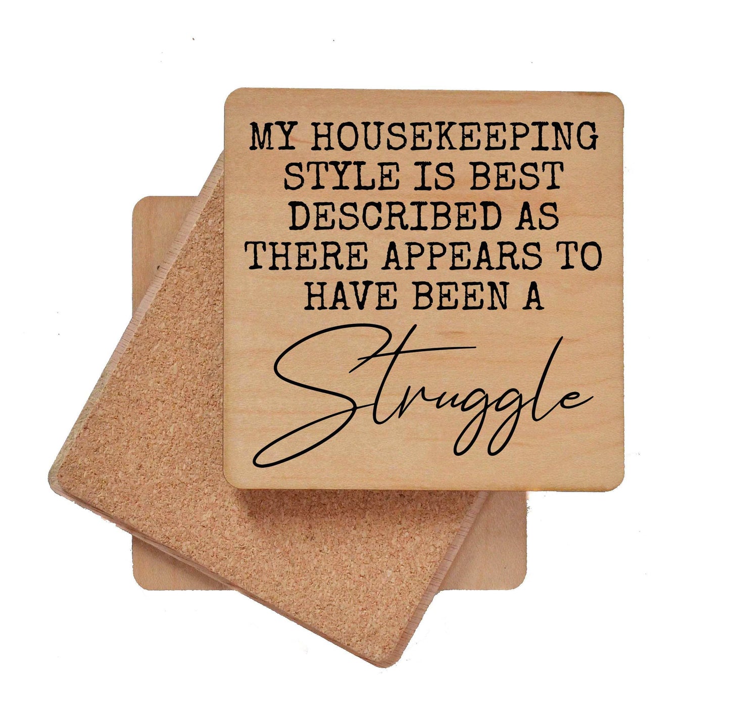 My Housekeeping Style is Best Described As There Appears To Have Been A Struggle - Funny Wood Coasters