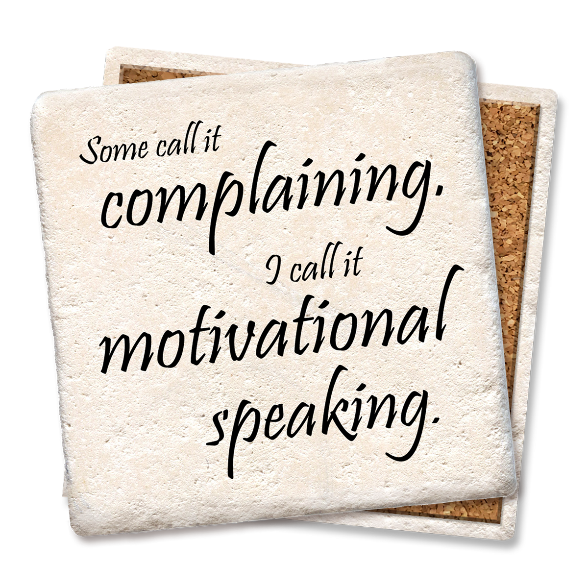 Some Call It Complaining I Call It Motivational Speaking - Funny Ceramic Coasters