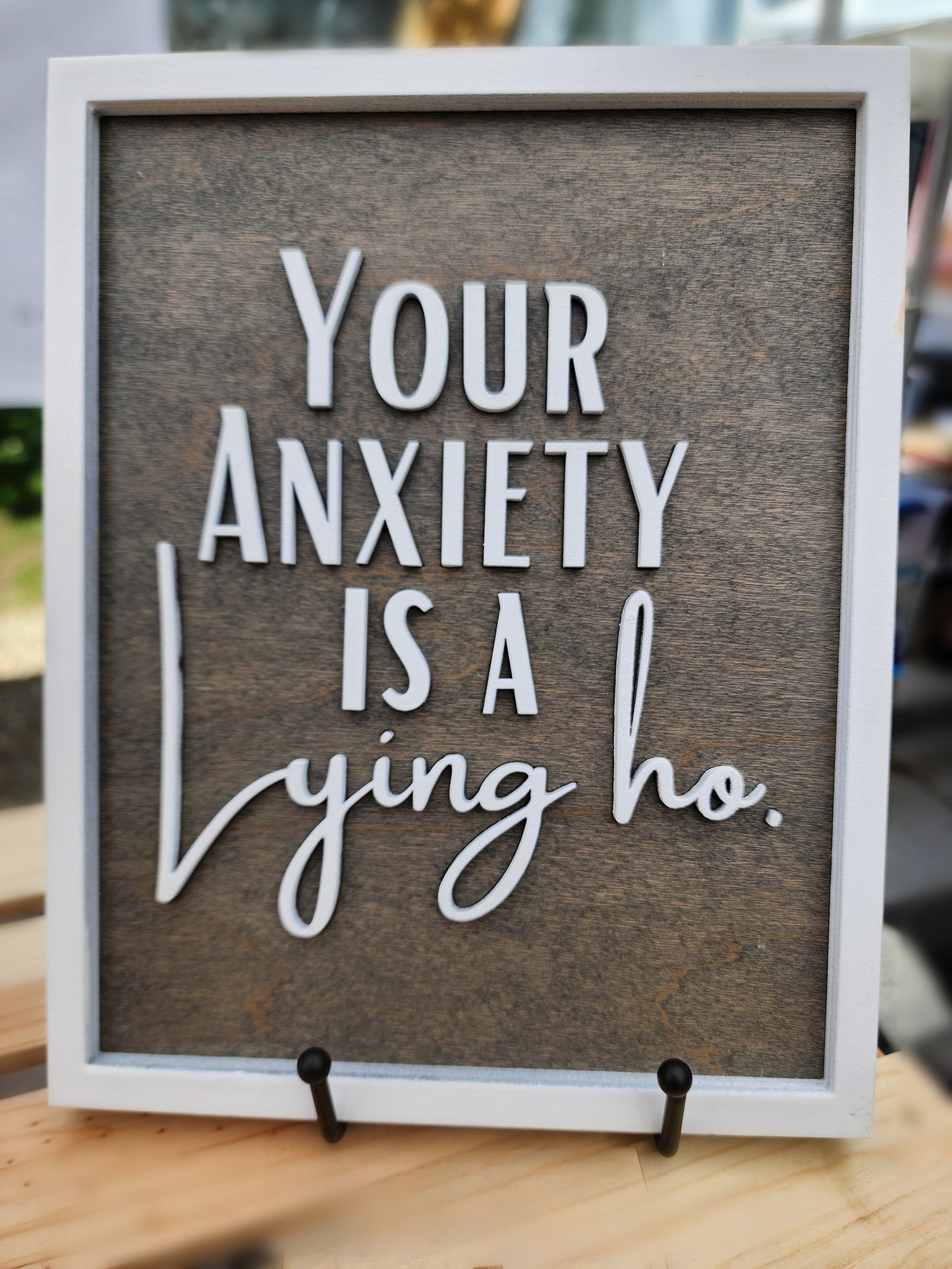 Anxiety is a Lying Ho Framed Table top or Wall Sign