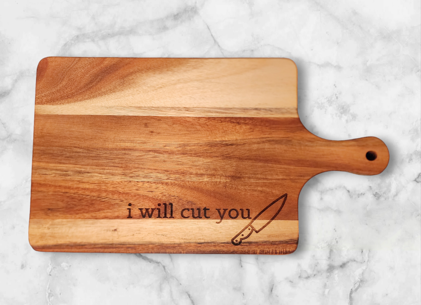 I Will Cut You Acacia Serving Board