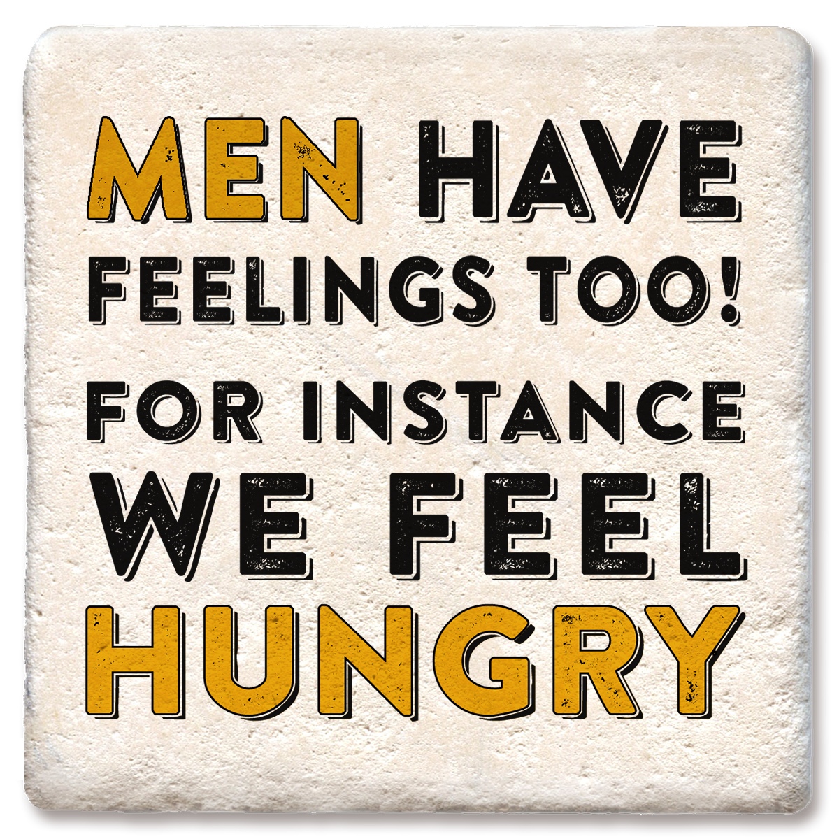 Men Have Feelings Too - Funny Ceramic Coasters
