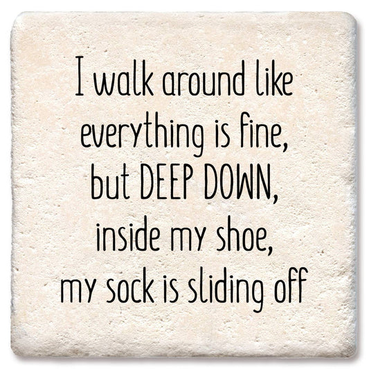 Ceramic Coaster - I Walk Around Like Everything Is Fine | Funny Table Decor