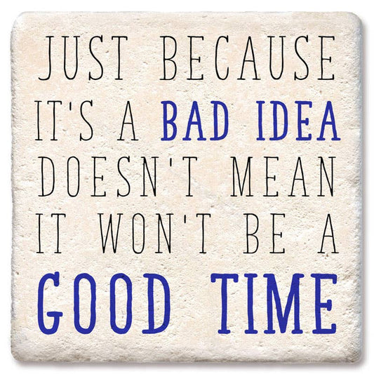 Ceramic Coaster - Just Because It's A Bad Idea | Funny Table Decor