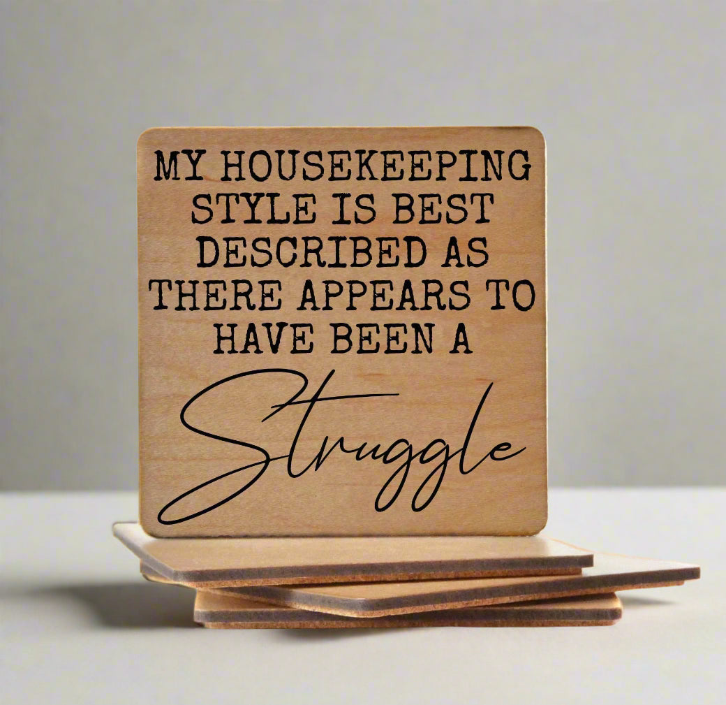 My Housekeeping Style is Best Described As There Appears To Have Been A Struggle - Funny Wood Coasters