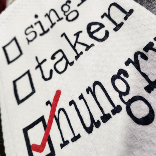 Kitchen Dish Towel – Single Taken Hungry | Funny Kitchen Decor