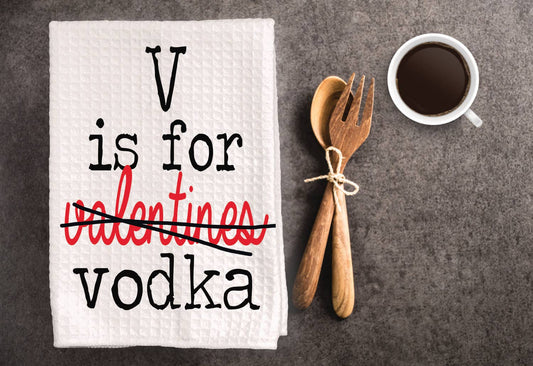 Valentines - V is for Vodka Dish Towel