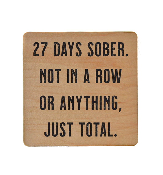 Wood Coaster - 27 Days Sober | Funny Table Decor