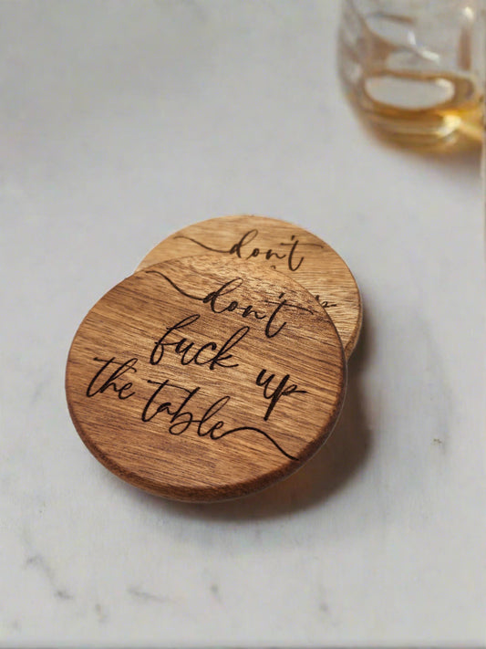 Don't F*ck Up The Table - Round Acacia Coaster