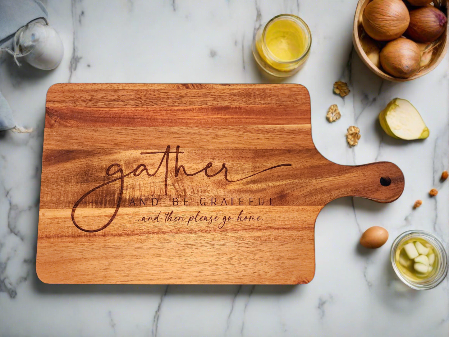 Gather And Be Grateful And Then Please Go Home Charcuterie Serving Board