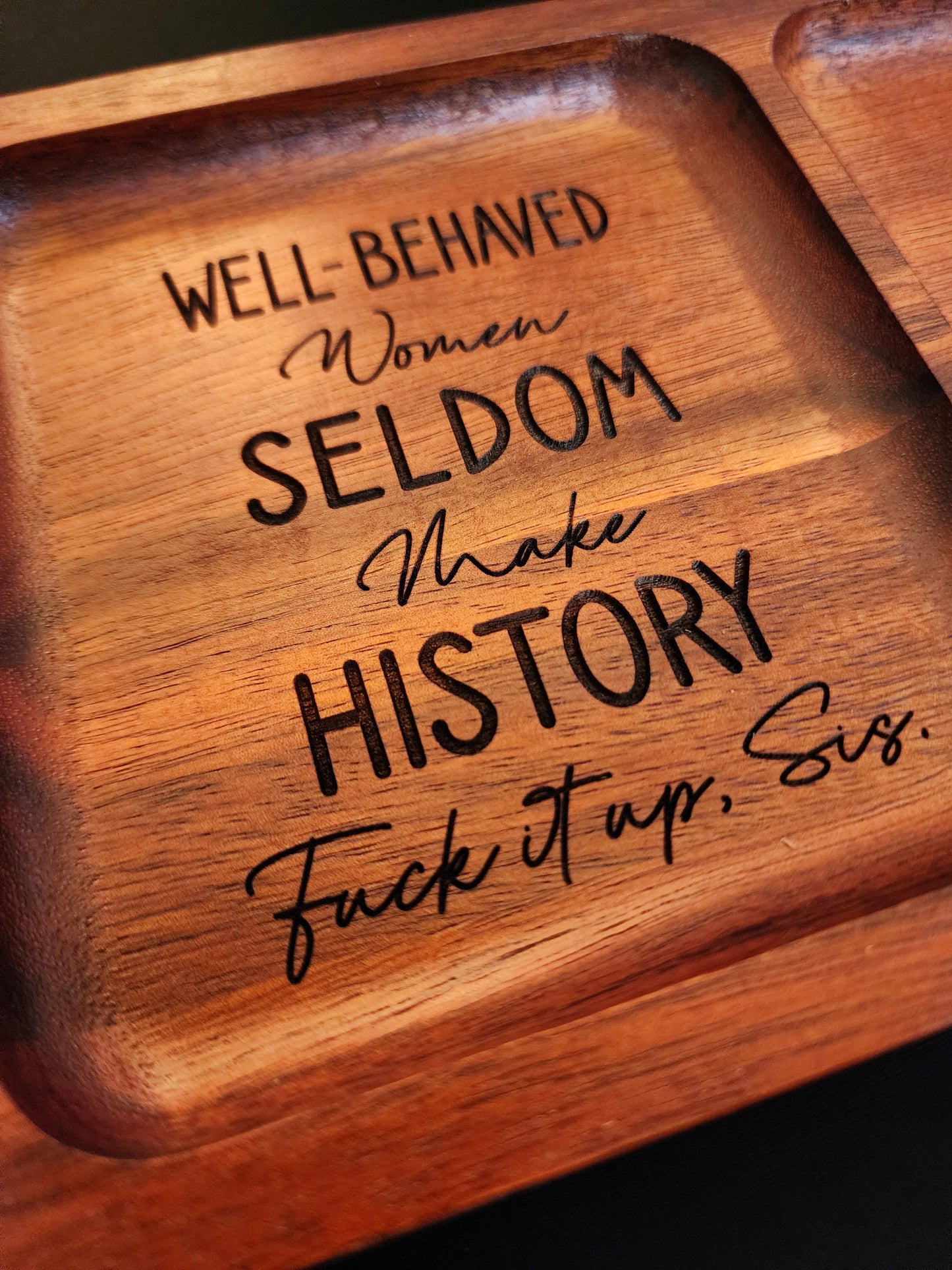 Well Behaved Women Seldom Make History Trinket Tray