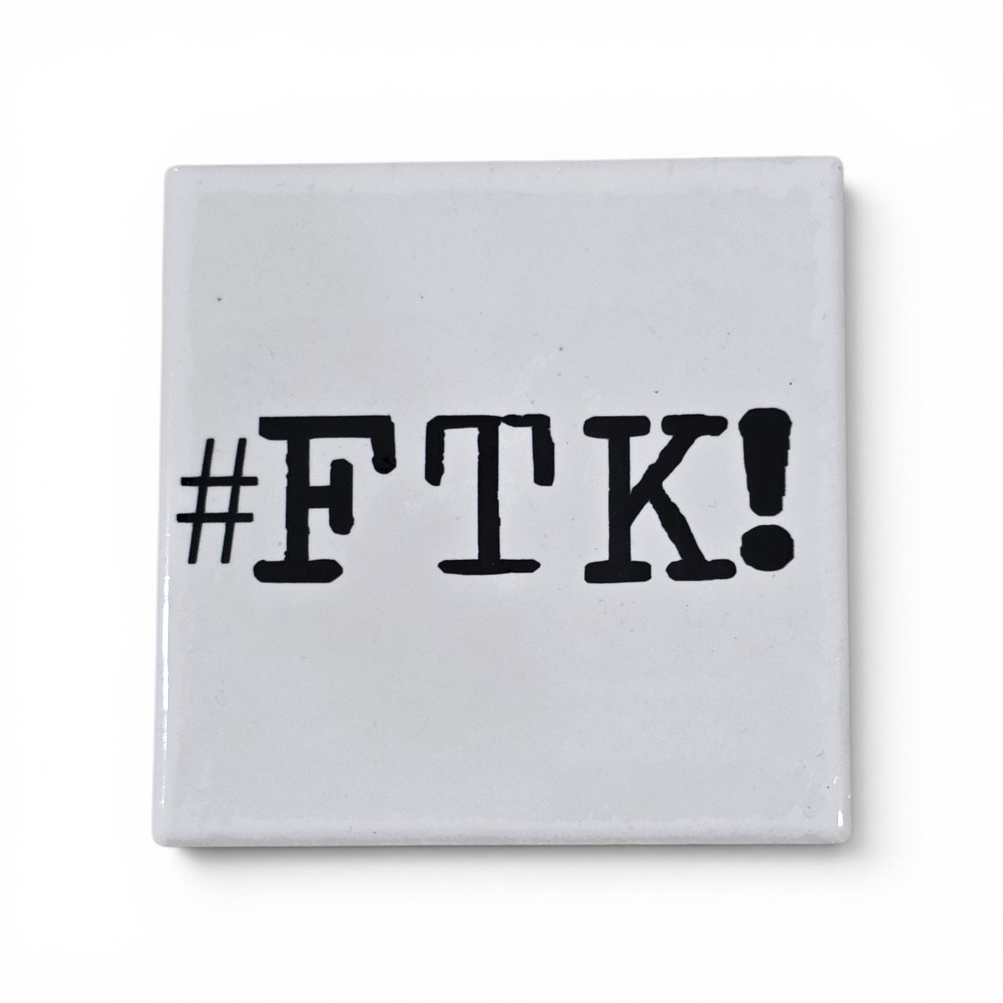Ceramic Coaster - FTK! | Funny Mom Humor
