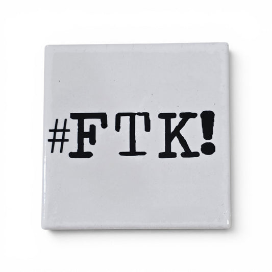 Ceramic Coaster - FTK! | Funny Mom Humor