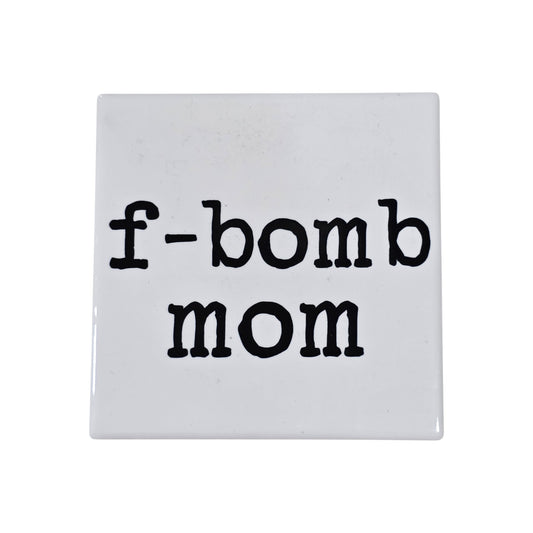 Ceramic Coaster - F-Bomb Mom | Funny Mom Humor