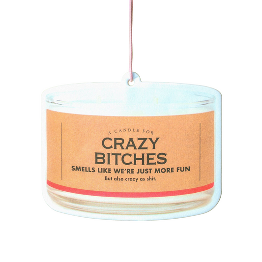 Air Freshener - Crazy B*tches | Funny Room or Car Decor