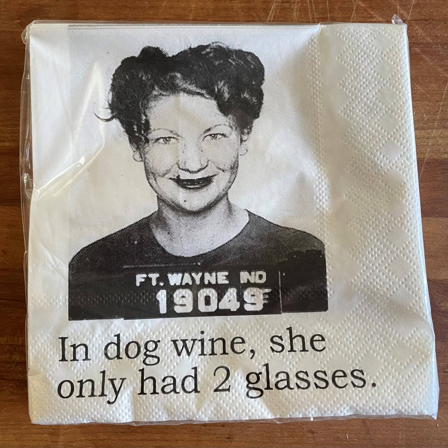 Big House Cocktail Napkins, In dog wine she only had...