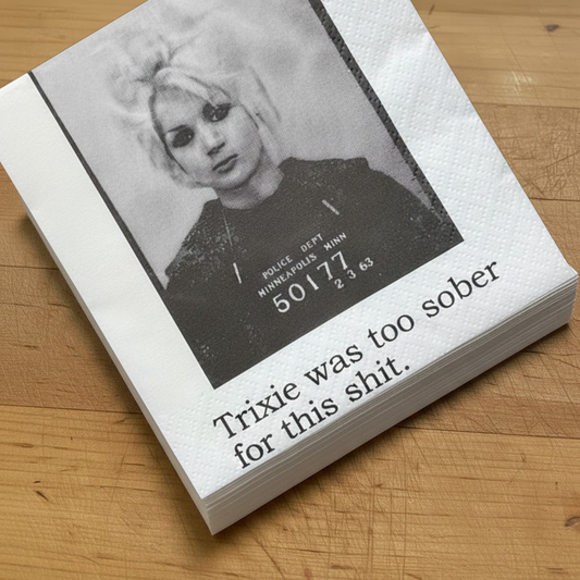 Cocktail Napkins - Trixie Was Too Sober For This Sh*t | Funny Party Decor