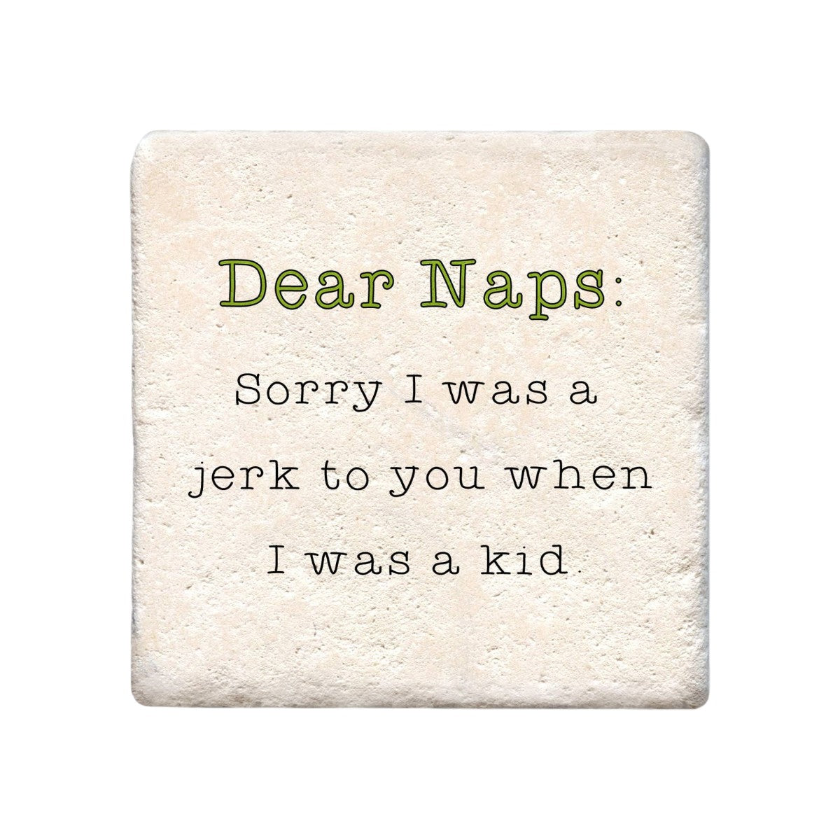Ceramic Coaster - Dear Naps | Funny Table Decor