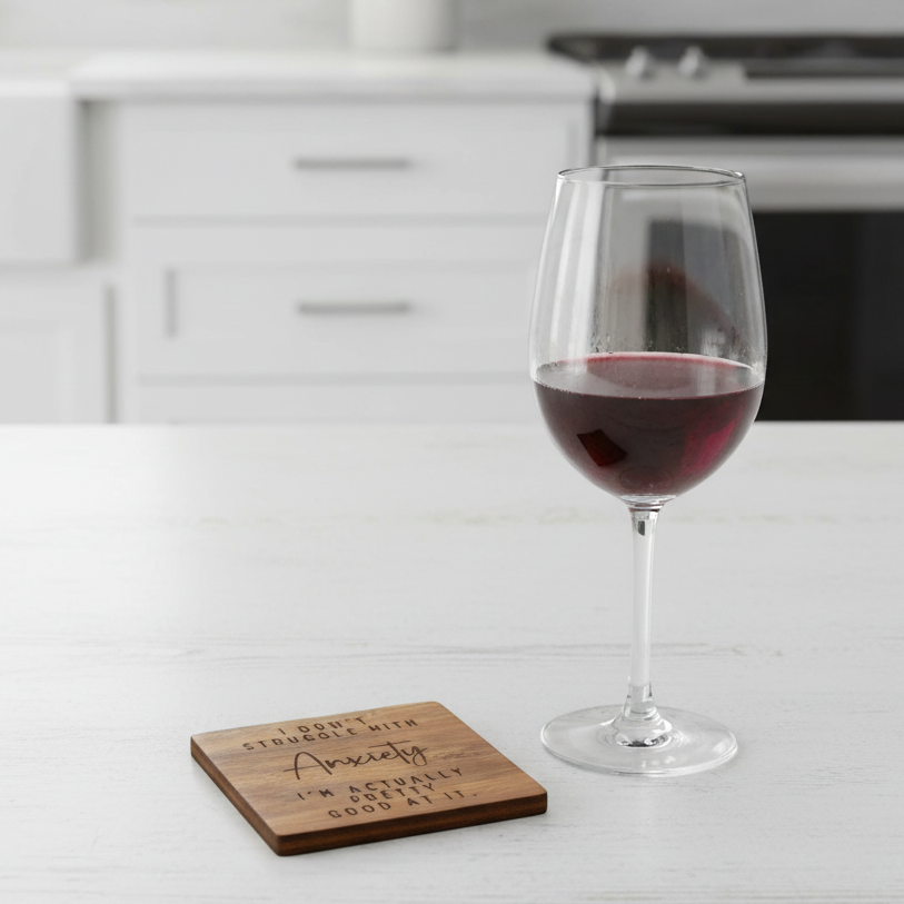 Wood Coaster - I Don't Struggle With Anxiety I'm Actually Pretty Good At It | Funny Table Decor - Acacia