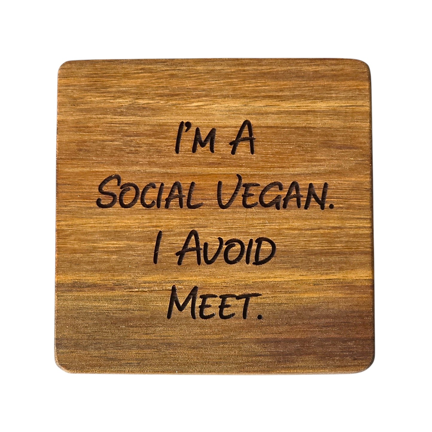 Wood Coaster - I'm a Social Vegan I Avoid Meet | Funny Table Decor - Acacia