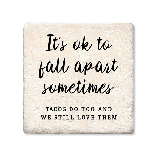 Ceramic Coaster - Its Ok To Fall Apart Sometimes | Funny Table Decor