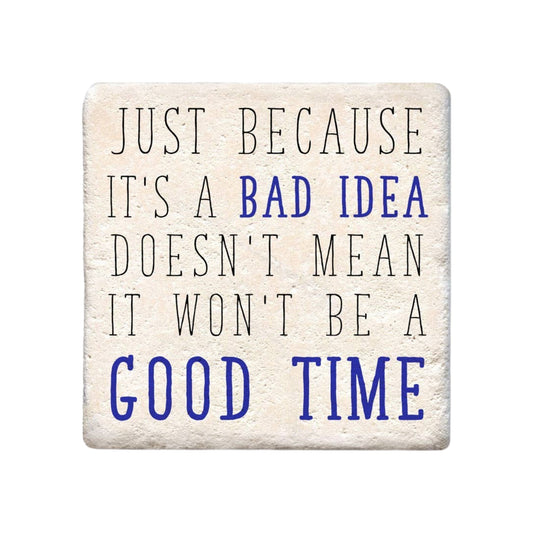 Ceramic Coaster - Just Because It's A Bad Idea | Funny Table Decor