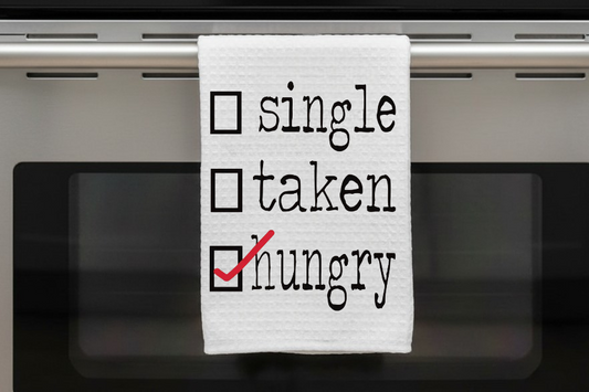 Kitchen Dish Towel – Single Taken Hungry | Funny Kitchen Decor
