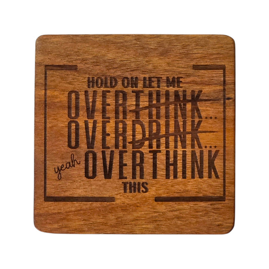 Wood Coaster - Overthink OverDrink Overthink | Funny Table Decor - Acacia