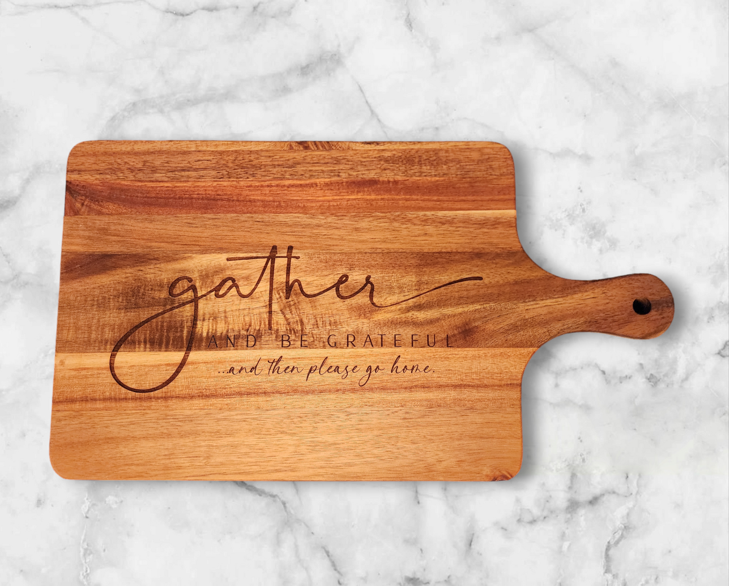 Gather And Be Grateful And Then Please Go Home Charcuterie Serving Board