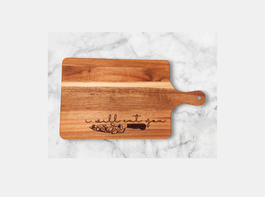 Acacia Wood Serving Board - I Will Cut You | Funny Table & Kitchen Decor