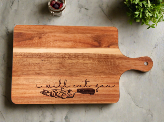 I Will Cut You Acacia Charcuterie Serving Board