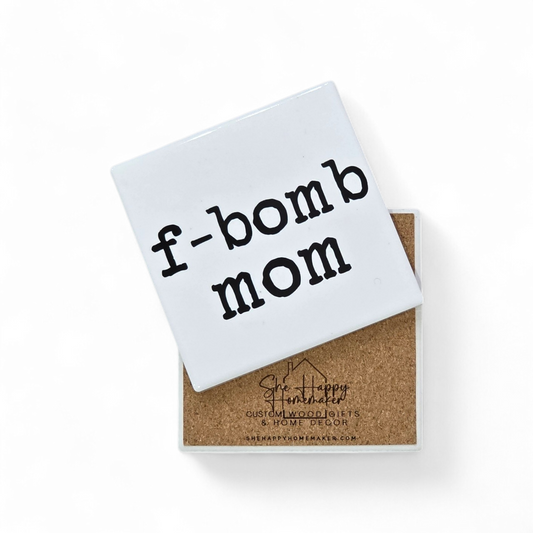 Ceramic Coaster - F-Bomb Mom | Funny Mom Humor