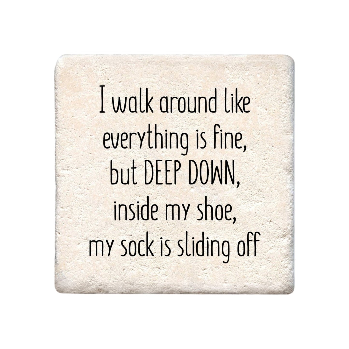 Ceramic Coaster - I Walk Around Like Everything Is Fine | Funny Table Decor