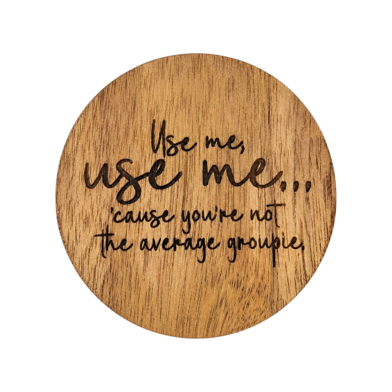 Wood Coaster - Use Me Use Me | Funny Table Decor - Acacia