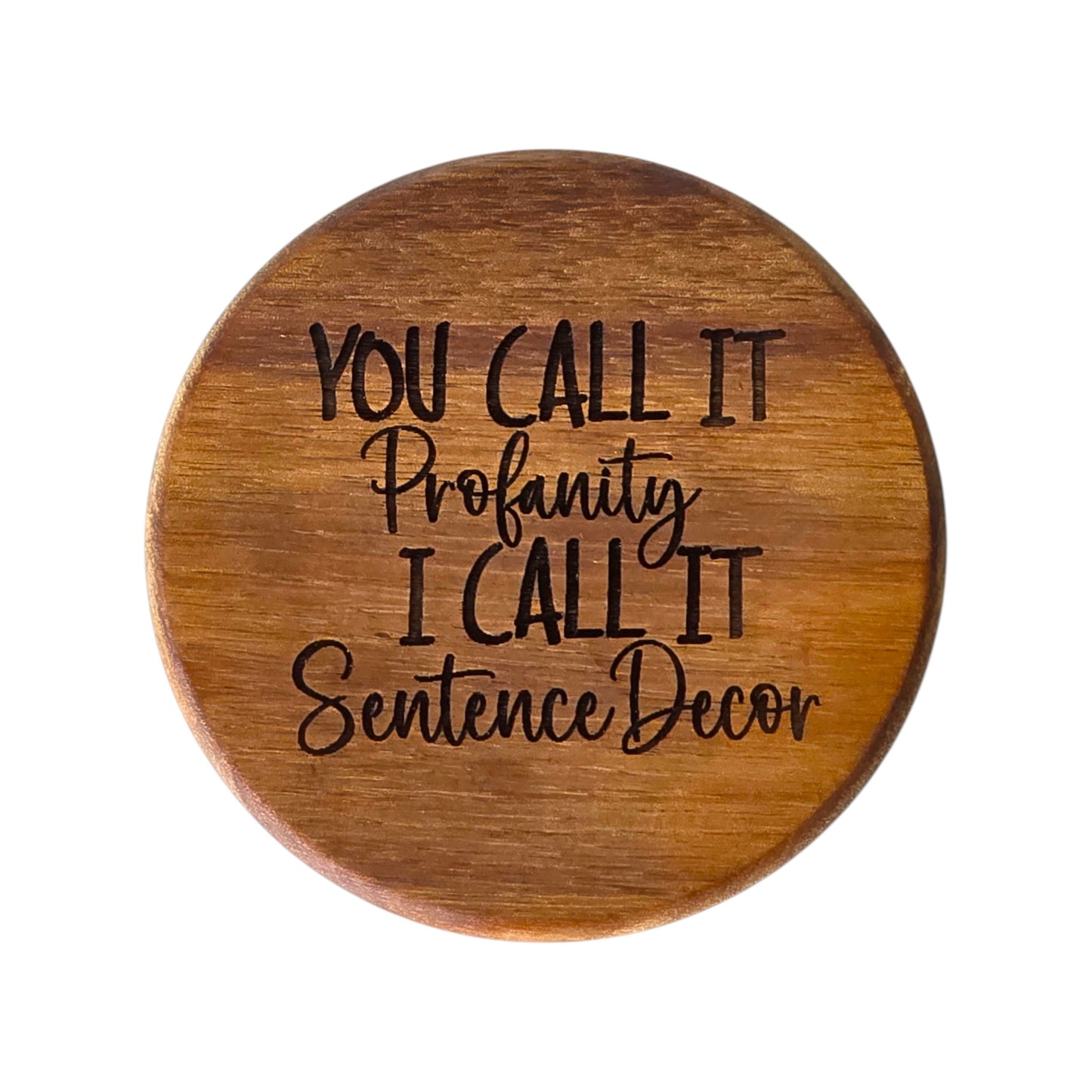 Wood Coaster - You Call It Profanity | Funny Table Decor - Acacia