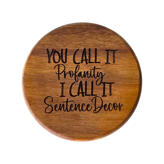 Wood Coaster - You Call It Profanity | Funny Table Decor - Acacia