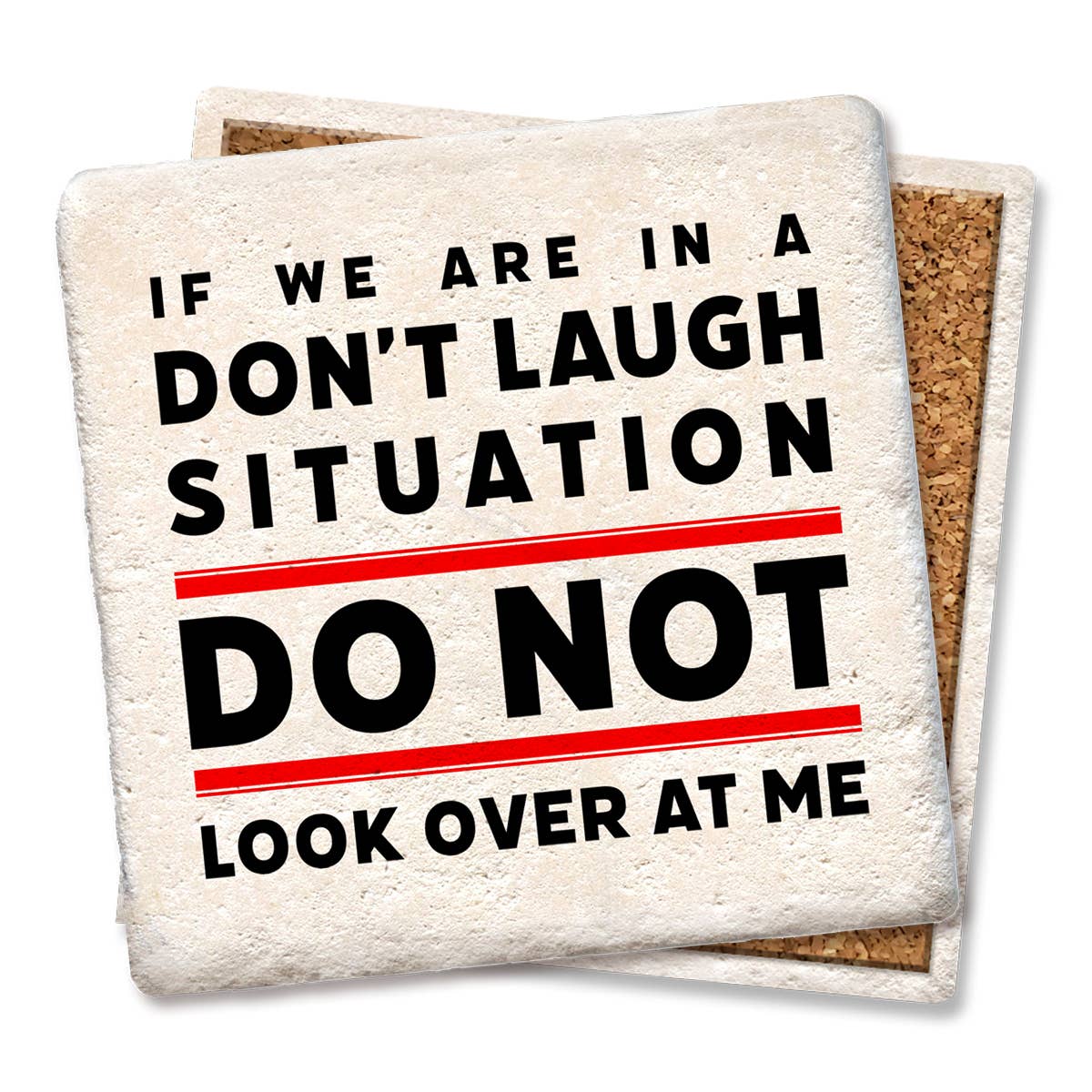 Ceramic Coaster - If We Are In A Do Not Laugh Situation | Funny Table Decor