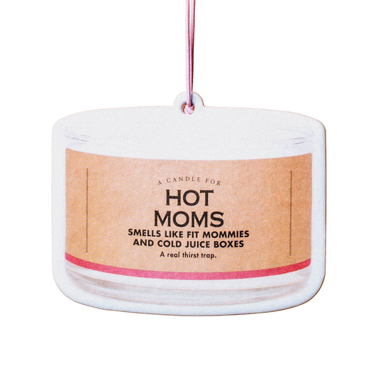 Air Freshener - Hot Moms | Funny Room or Car Decor