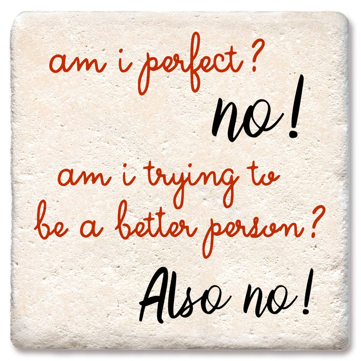 Ceramic Coaster - Am I Perfect, No | Funny Table Decor