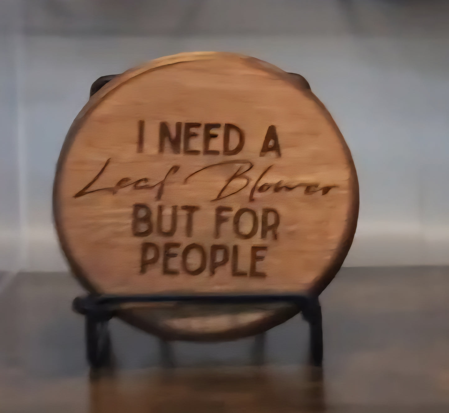 I Need a Leaf Blower But For People - Funny Acacia Wood Coasters