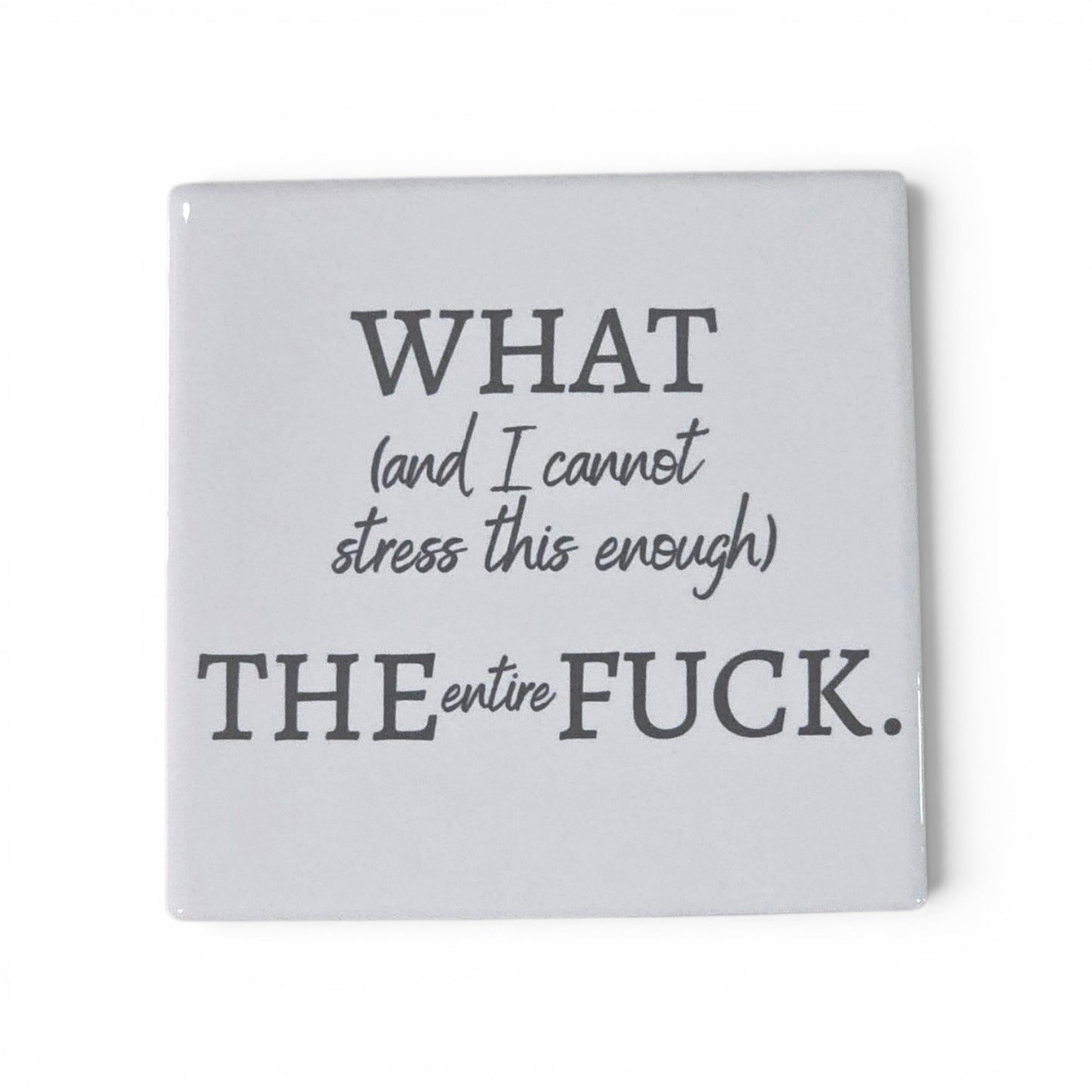 Ceramic Coaster - What TF | Funny Mom Humor